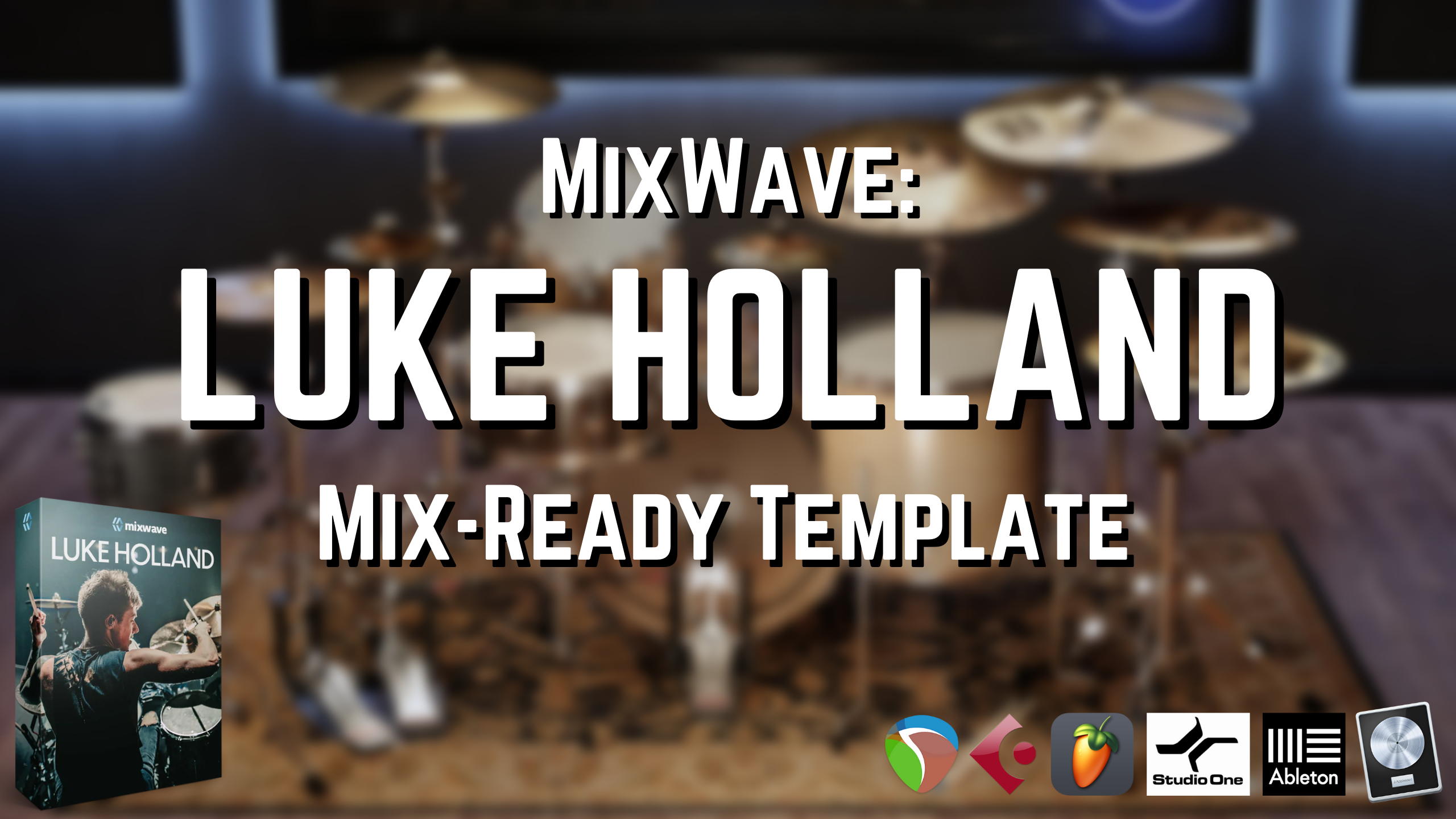 Mix-Ready DAW Template MixWave Luke Holland Drum Samples Mixing DAW Cubase Ableton Studio One Reaper Logic