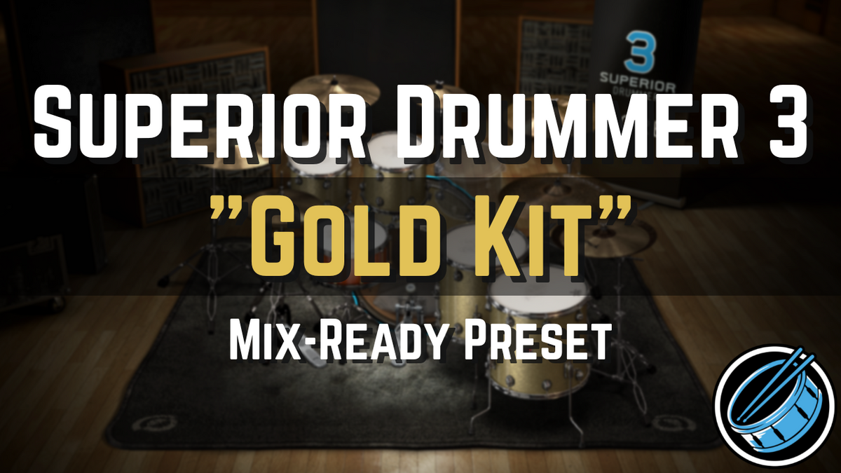 Gold Kit Mix Ready Preset for Superior Drummer 3