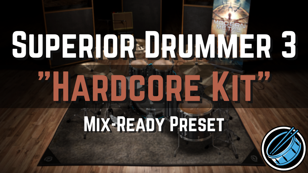 Hardcore Kit | Mix-Ready Preset for Superior Drummer 3
