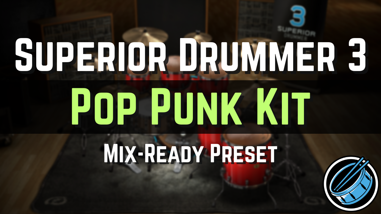 Mix-Ready Pop Punk Kit Superior Drummer 3 preset blink-182 Travis Barker Machine Gun kelly MGK Mixing Drums