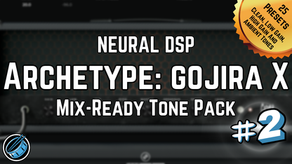 Mix-Ready Neural DSP Archetype Gojira X presets Tone Pack Mixing Clean Tone High Gain Djent Metalcore Lead Rock Pop Punk Grunge Quad Cortex 