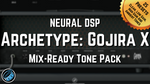 Mix-Ready Neural DSP Archetype Gojira X presets Tone Pack Mixing Clean Tone High Gain Djent Metalcore Quad Cortex