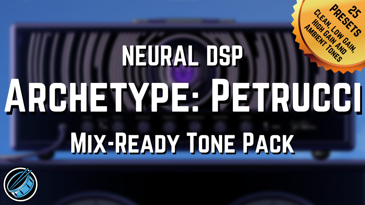 Neural DSP Archetype Petrucci Presets Mixing Metal Rock Pop Punk Djent Thall Indie Clean High Gain Lead Solo Mix-Ready