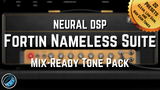 Tone Pack | Neural DSP Fortin Nameless Suite